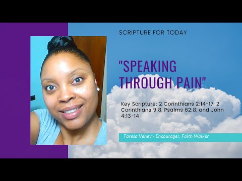 4.04.21 "Speaking Through Pain" Key Scripture: 2 Corinthians 2:14-17