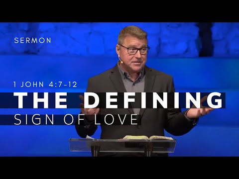 1 John 4:7-12 Sermon (Msg 21) | The Defining Sign of Love | 11/14/21