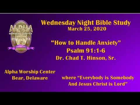 How to Handle Anxiety - Psalm 91:1-6, Dr. Chad T. Hinson, Sr.