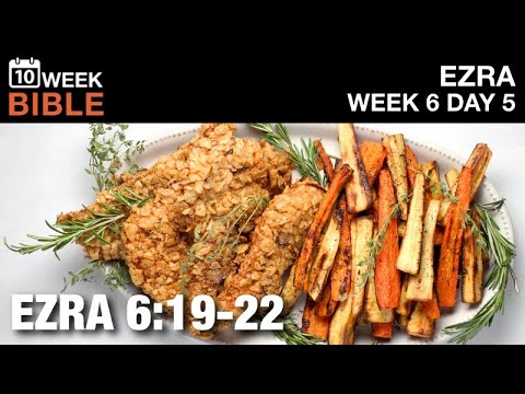 Passover | Ezra 6:19-22 | Week 6 Day 5 Study of Ezra