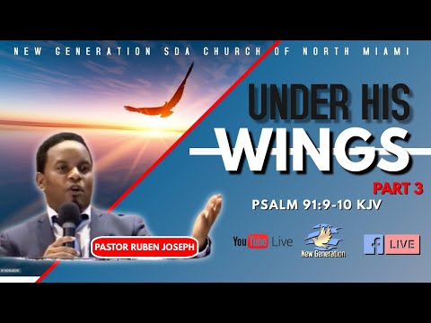 Under His Wings PART 3 | 09-04-2021 | Psalm 91:9-10 KJV | Pastor Ruben Joseph