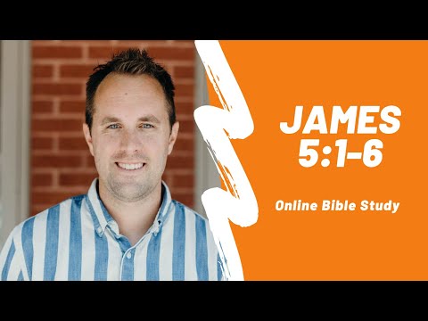 Online Bible Study: James 5:1-6