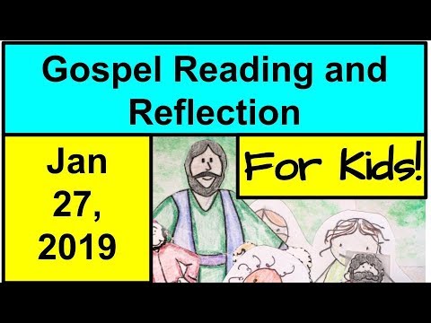 Gospel Reading and Reflection for Kids - January 27, 2019 - Luke 1:1-4; 4:14-21
