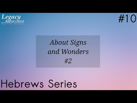 Hebrews 2:4 - About Signs and Wonders, Part 2
