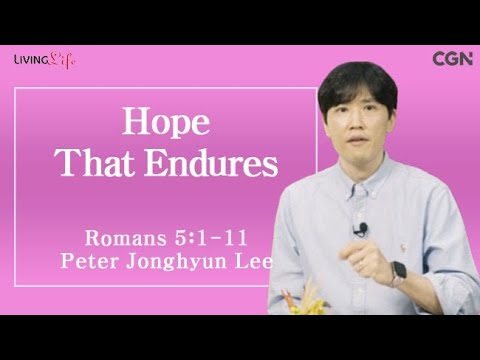 Hope That Endures (Romans 5:1-11) Living Life 09/12/2025 Daily Devotional Bible Study