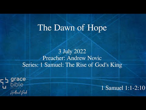 The Dawn of Hope | 1 Samuel 1:1-2:10 | 3 July 2022