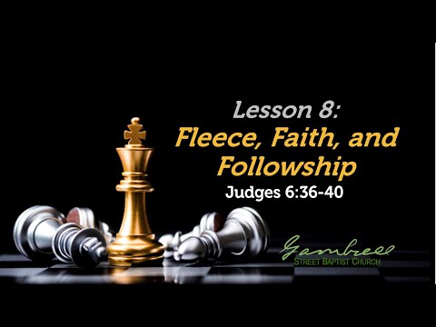 Fleece, Faith, and Followship - Judges 6:36-40
