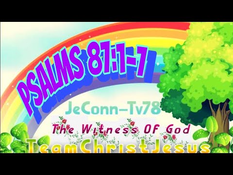 PSALMS 87:1-7 THE GLORIOUS CITY OF GOD