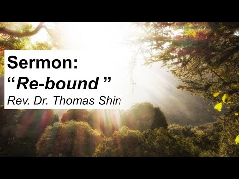 Re-bound (1) | Isaiah 43:15-21 & Revelation 21:5