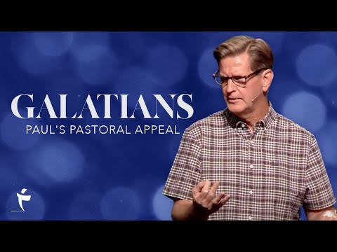 Paul's Pastoral Appeal | Galatians 4:8-20 | Pastor John Miller