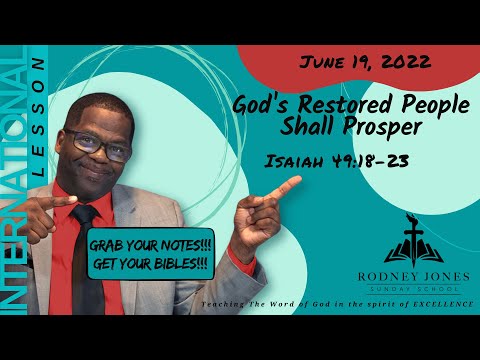 God's Restored People Shall Prosper, Isaiah 49:18-23, June 19, 2022, Sunday school lesson, Int.