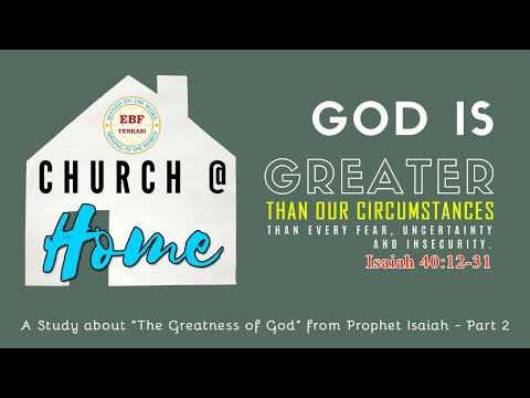 August 16, 2020 (Sunday Morning) | God Is Greater Than Our Circumstances - Isaiah 40:12-31