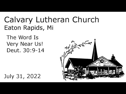 Pentecost 8 - The Word Is Very Near Us! - Deuteronomy 30:9-14 | Calvary Lutheran Eaton Rapids