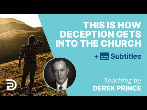 This Is How Deception Gets Into Church | Derek Prince