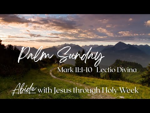 Mark 11: 1-10 Holy Week Palm Sunday