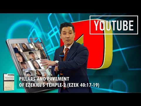 20200906 PILLARS AND PAVEMENT OF EZEKIEL'S TEMPLE PART 2 (Ezek 40:17-19)