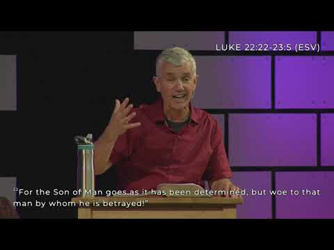 Pastor's Bible Study Luke 22:22 - 22:53