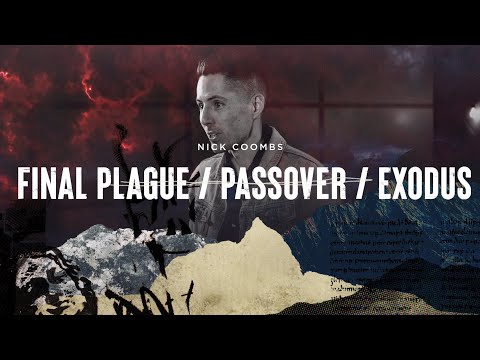 Final Plague / Passover / Exodus (Exodus 11:1-13:16)