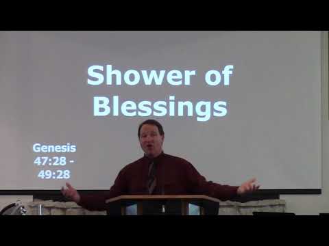 Shower of Blessings (Gen  47:28 - 49:28) 5-17-20