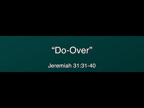 "Do-Over" - Jeremiah 31:31-40