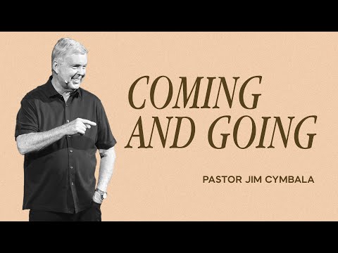 Coming and Going | Pastor Jim Cymbala | The Brooklyn Tabernacle