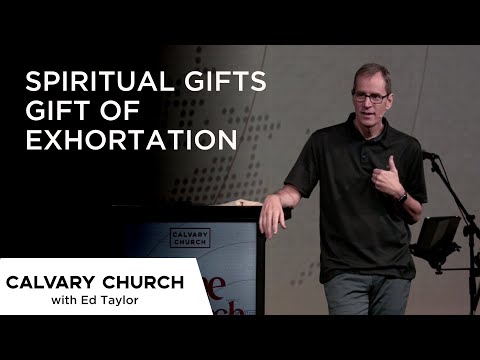 Spiritual Gifts - Gift of Exhortation Part 2 - Acts 6:1-6 & Romans 12:6-8 - 24432