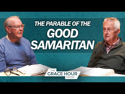 Ep.542 | Parables: The Good Samaritan | The Grace Hour Show