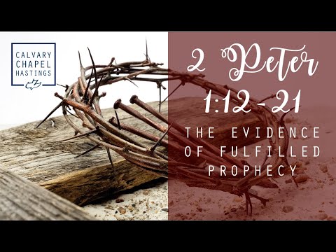2 Peter 1:12-21 | The Evidence of Fulfilled Prophecy | Doug Keen