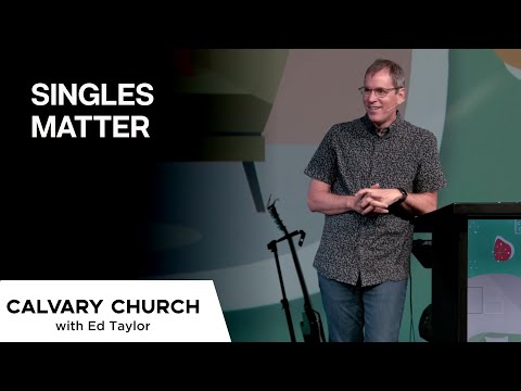Singles Matter - 1 Corinthians 7:1-2 - 20210801