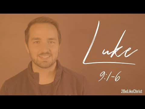 Luke 9:1-6 - Jesus Sends the 12 Apostles out to Preach about the Kingdom