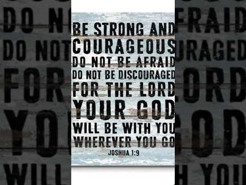 Joshua 1:9 l Be strong and courageous