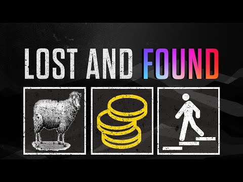 Lost and Found - Prodigal Son (Luke 10:11-32)