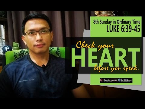 8th Sunday in Ordinary Time / Luke 6:39-45