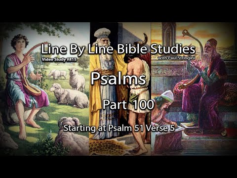 Psalms - Bible Study 100 -  Starting at Psalms 51:5