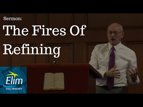 The Fires Of Refining (Malachi 2:17-3:5) - Pastor Denver Michael - Cullybackey Elim Church