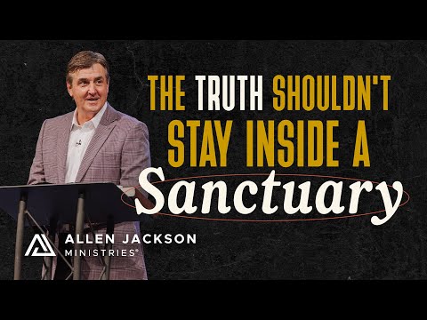 The Truth Shouldn't Stay Inside a Sanctuary | Allen Jackson Ministries