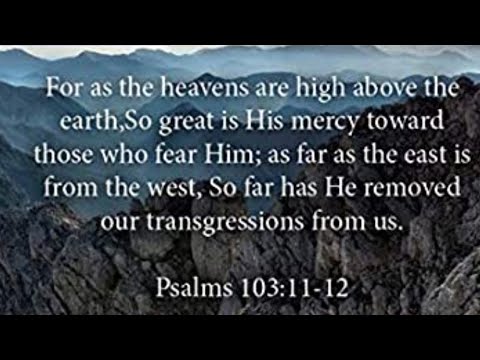 What Does God's Forgiveness Do To Us? Psalms 103:11-12. #1