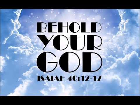 4-28-19 PM Behold Your God from Isaiah 40:12-17