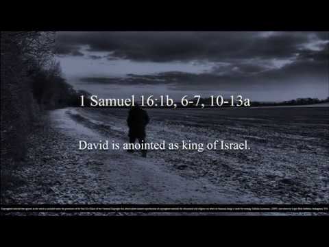 4th Sunday of Lent – A - First Reading - 1 Samuel 16:1b, 6–7, 10–13a –