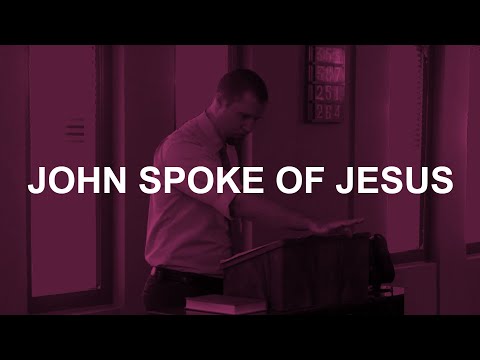 John spoke of Jesus (Acts 19:1-7)