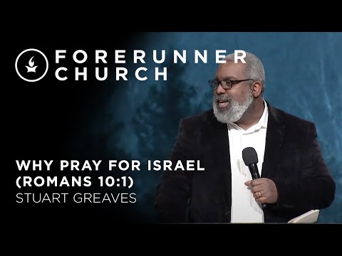Why Pray for Israel (Romans 10:1) | Stuart Greaves