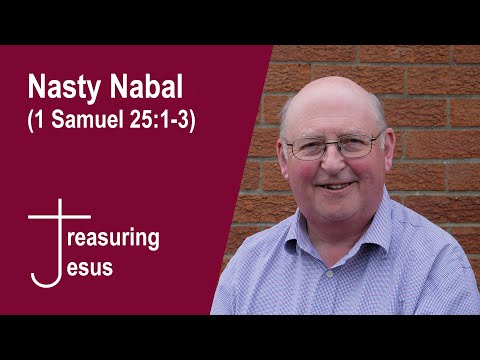 Nasty Nabal (1 Samuel 25:1-3)