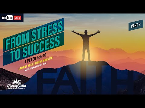 From Stress To Success - Part 2 - 1 Peter 5:8-9