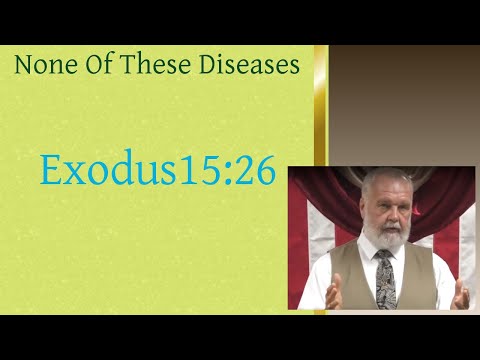 None Of These Diseases [Exodus 15:26]