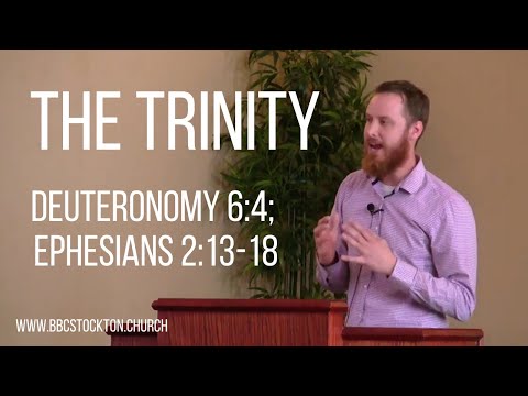 The Trinity - Deuteronomy 6:4; Ephesians 2:13-18