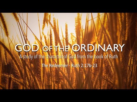 Ruth 2:17b-23: "The Redeemer"