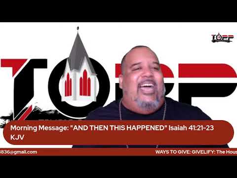 "AND THEN THIS HAPPENED" Isaiah 41:21-23 KJV