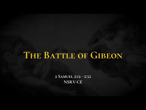 The Battle of Gibeon - Holy Bible, 2 Samuel 2:12-2:32