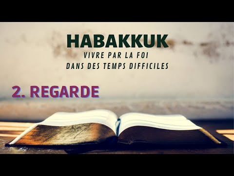 Habakkuk 2: Regarde! (Habakkuk 1: 5-11)