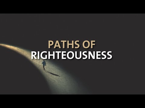 PATHS OF RIGHTEOUSNESS - PSALM 23:1-3